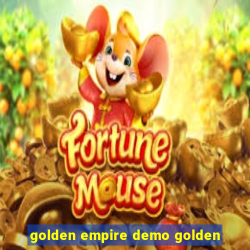 golden empire demo golden